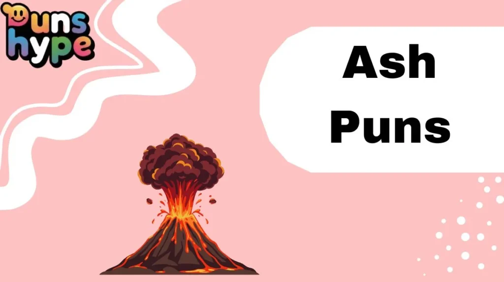 Ash Puns
