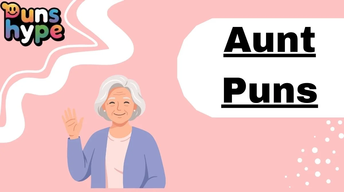 Aunt Puns
