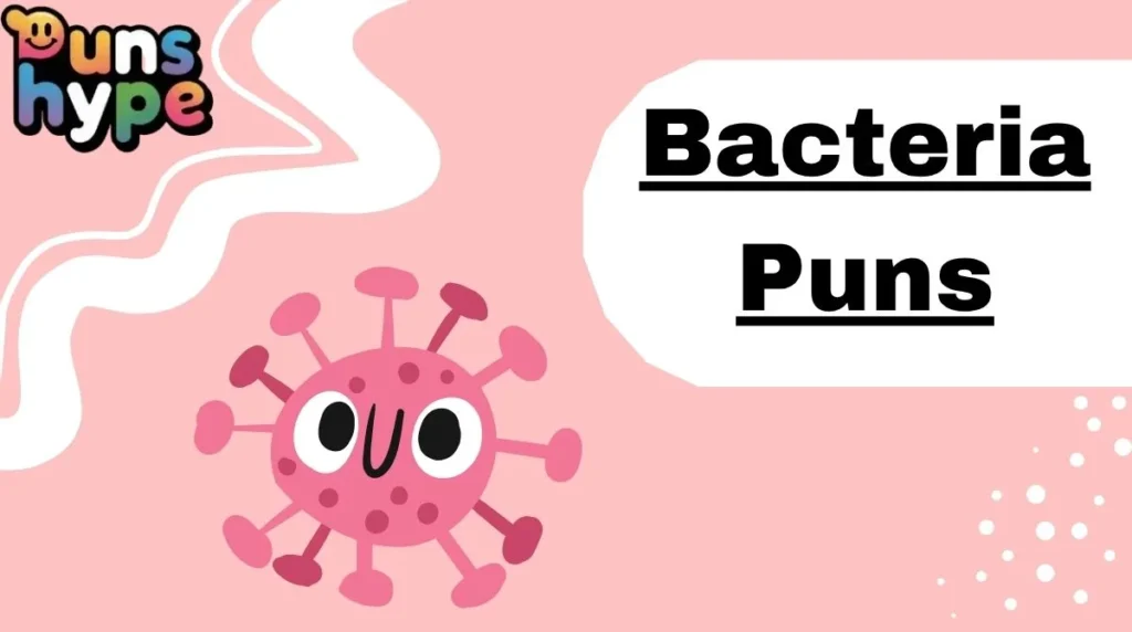 Bacteria Puns