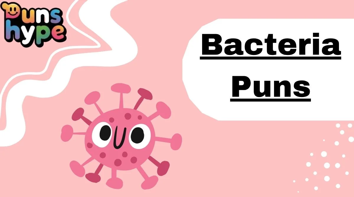 Bacteria Puns