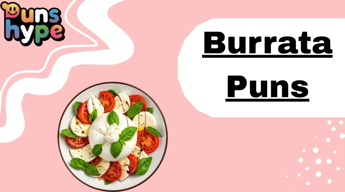 Burrata Puns