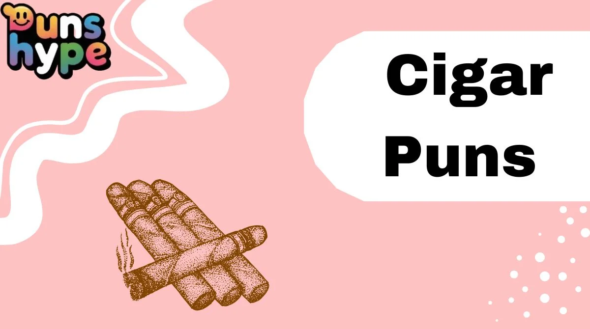 Cigar Puns