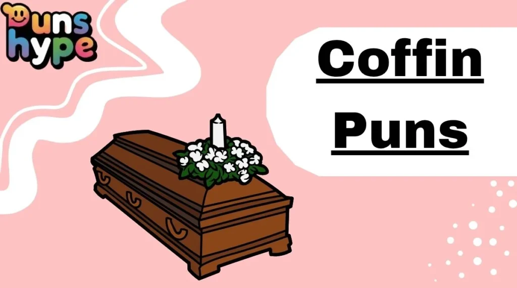 Coffin Puns