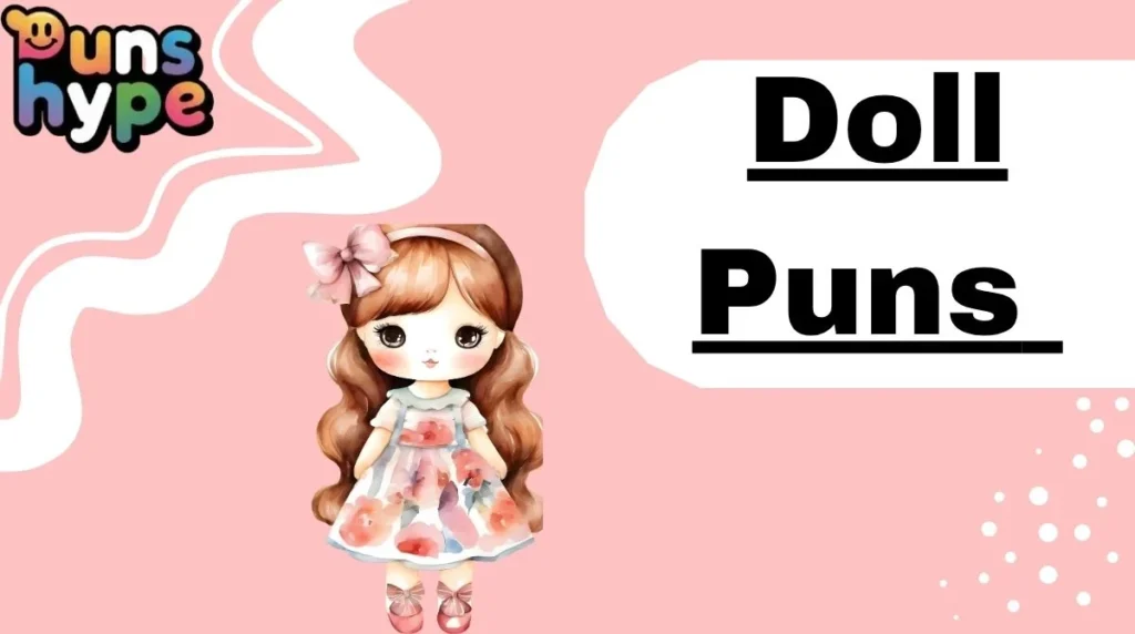 Doll Puns