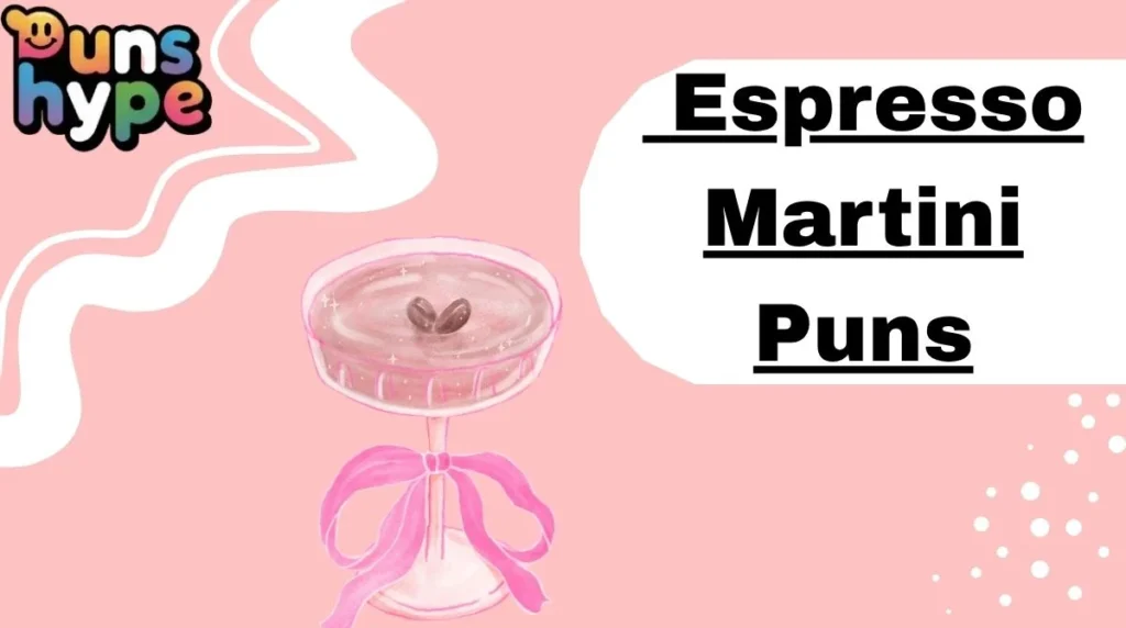 Espresso Martini Puns