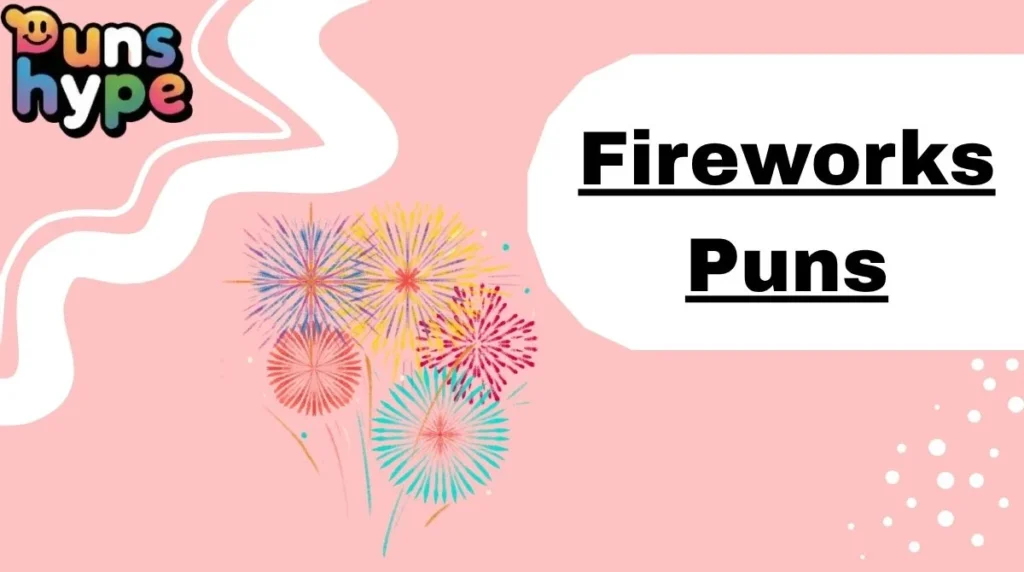Fireworks Puns