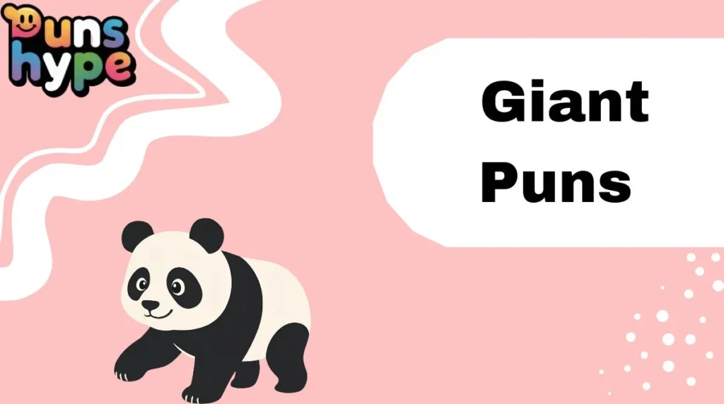 Giant Puns