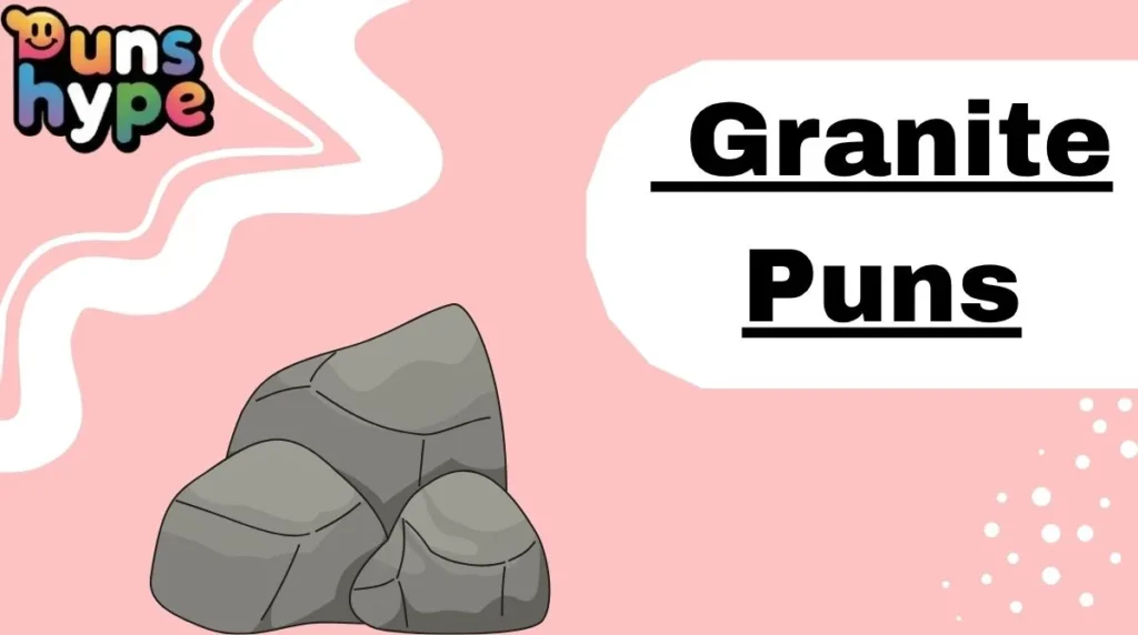 Granite Puns