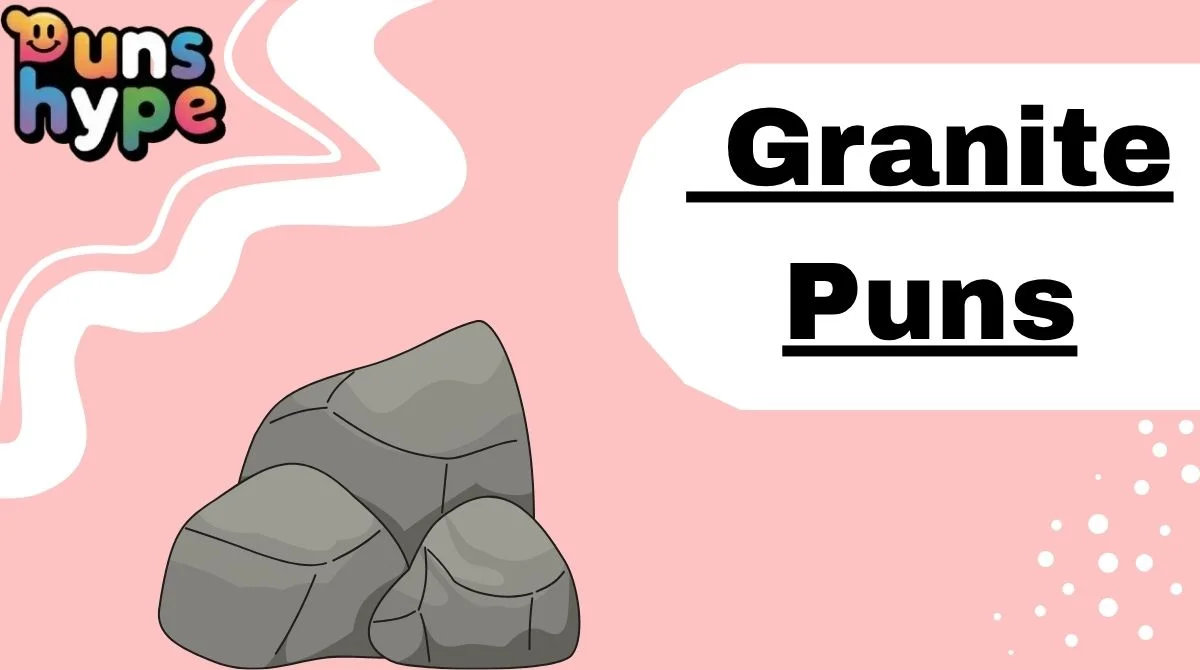 Granite Puns