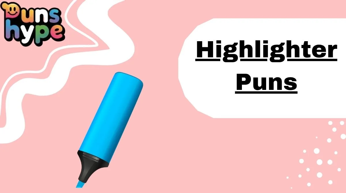 Highlighter Puns
