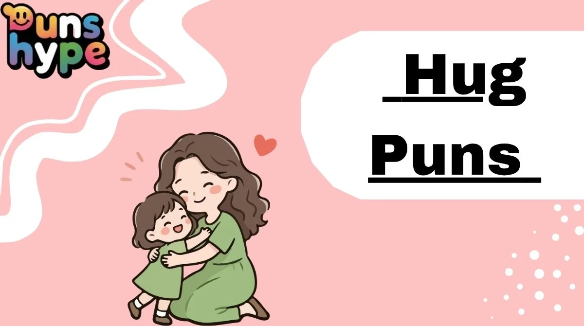 Hug Puns