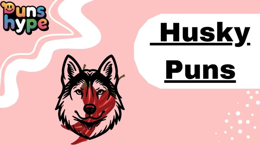 Husky Puns