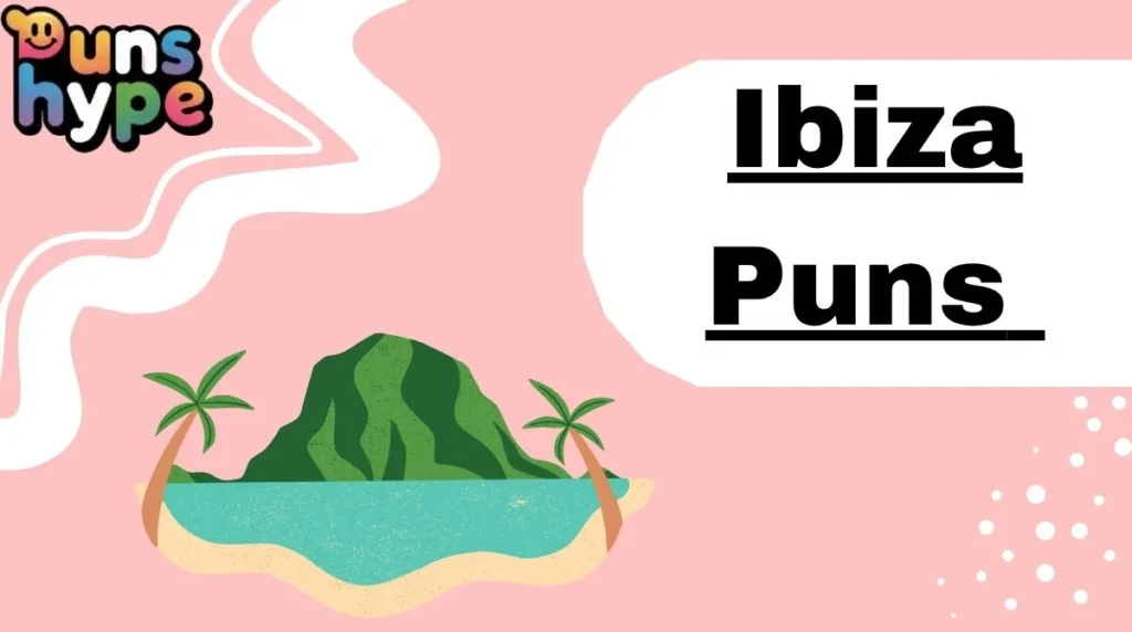 Ibiza Puns