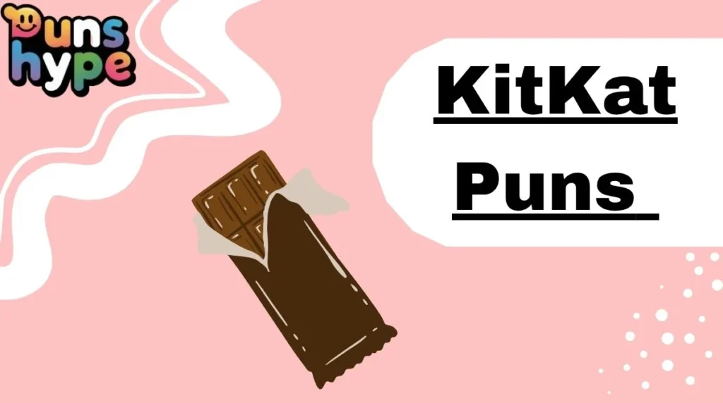 KitKat Puns