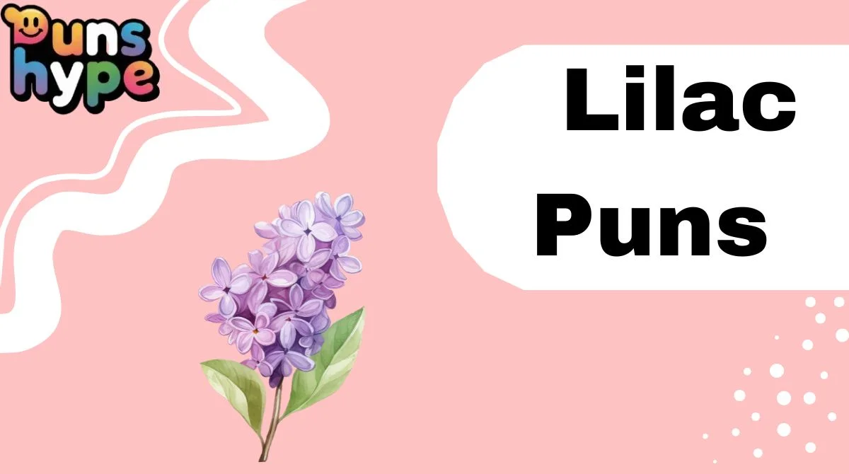 Lilac Puns