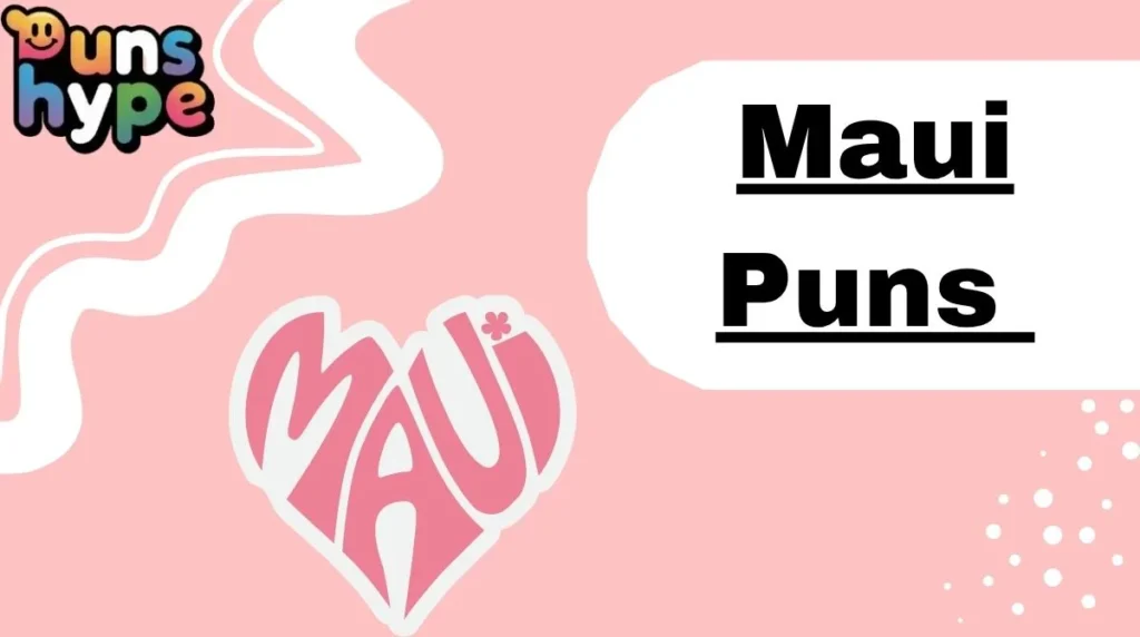 Maui Puns