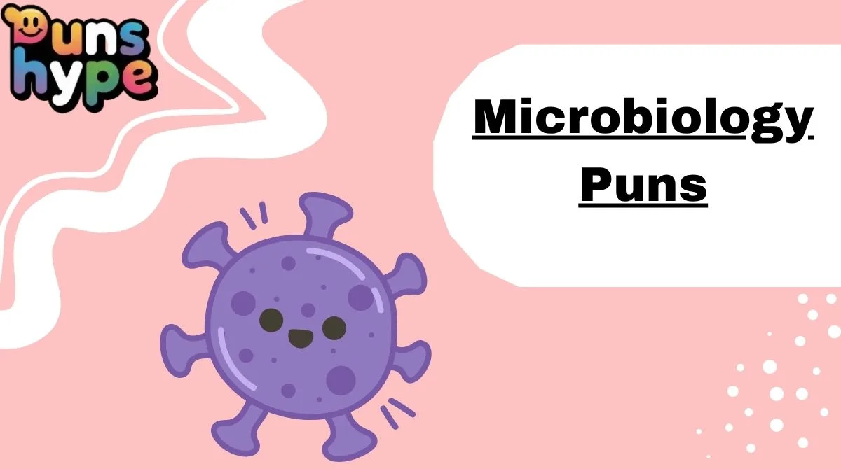 Microbiology Puns