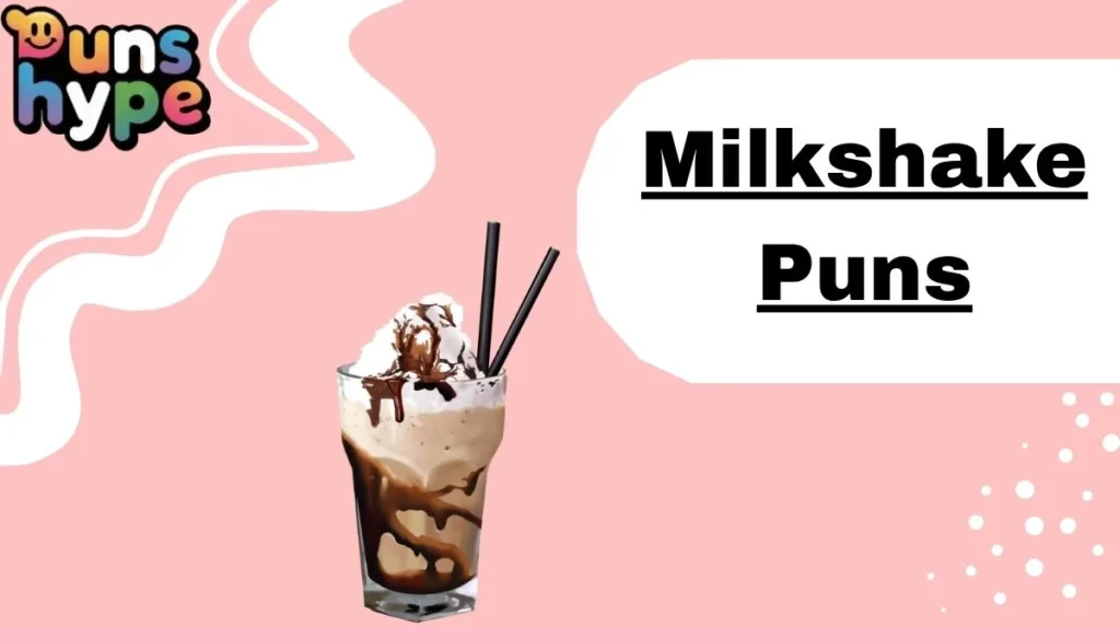 Milkshake Puns