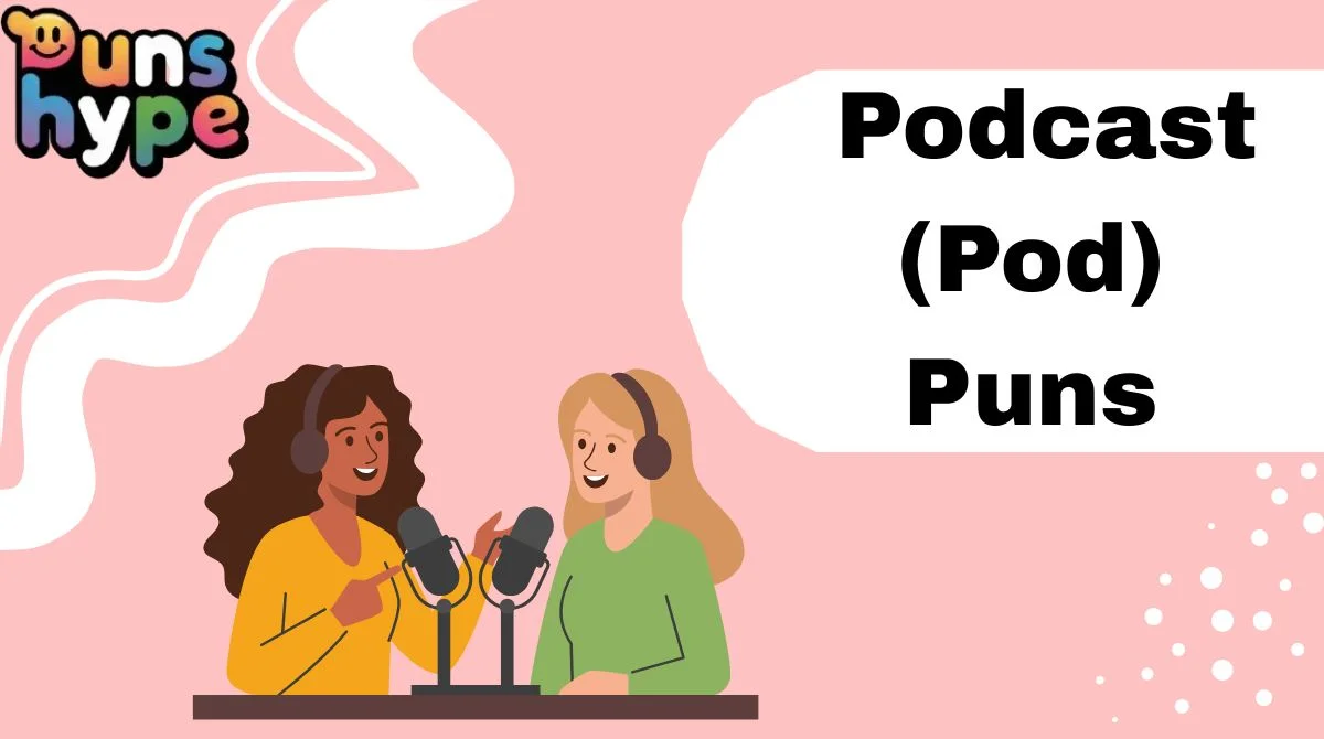 Podcast (Pod) Puns