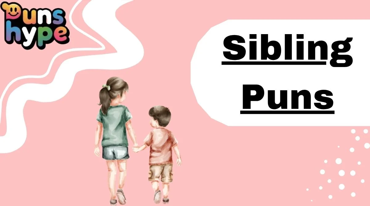 Sibling Puns
