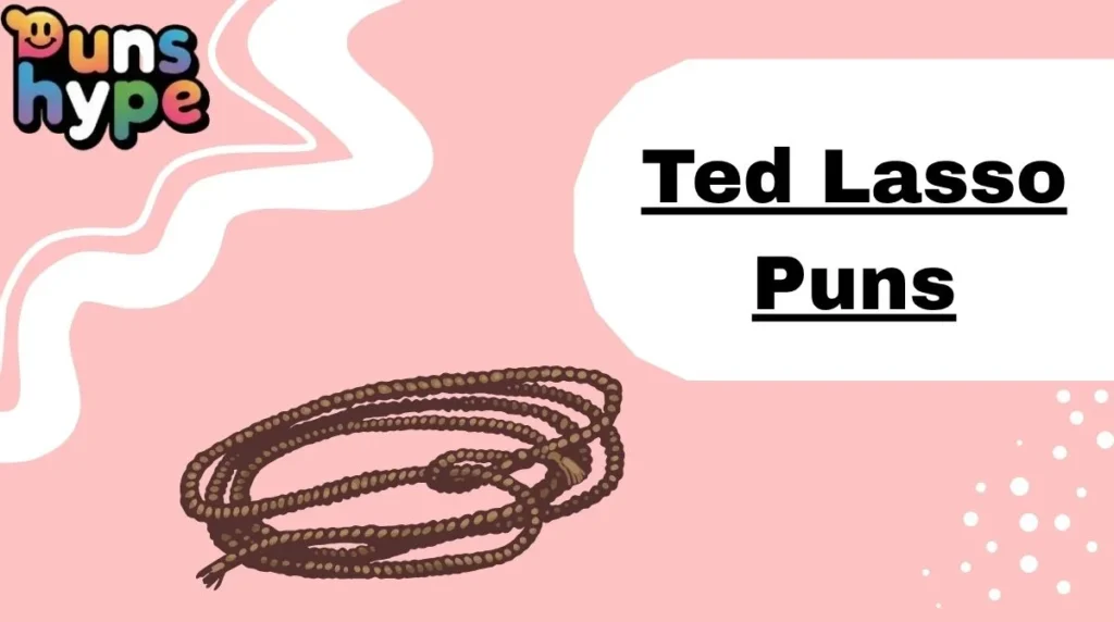 Ted Lasso Puns