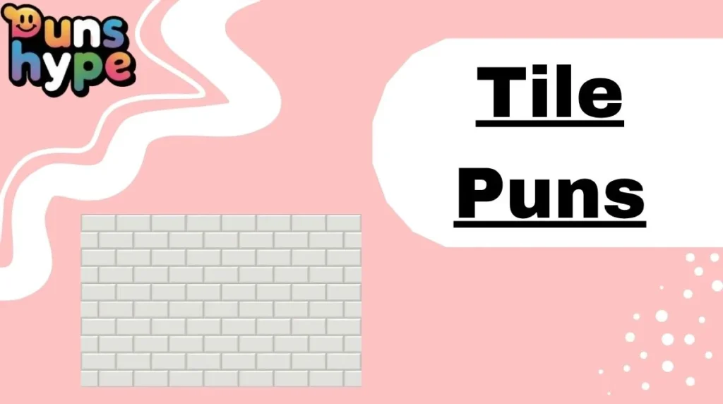 Tile Puns