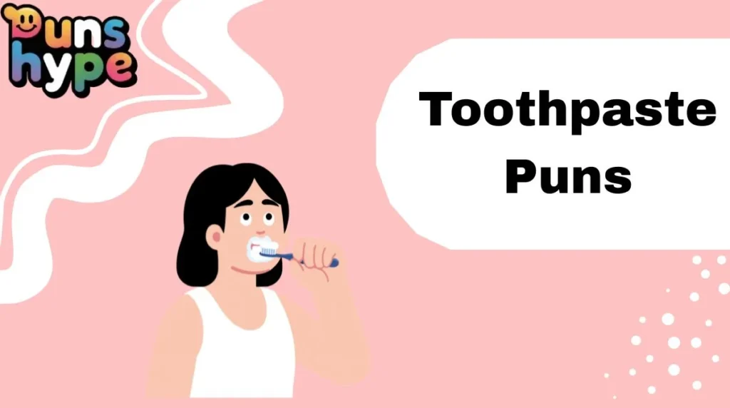 Toothpaste Puns