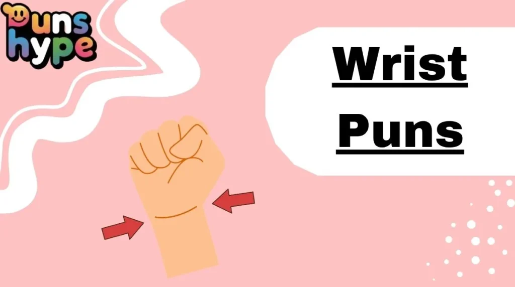 Wrist Puns