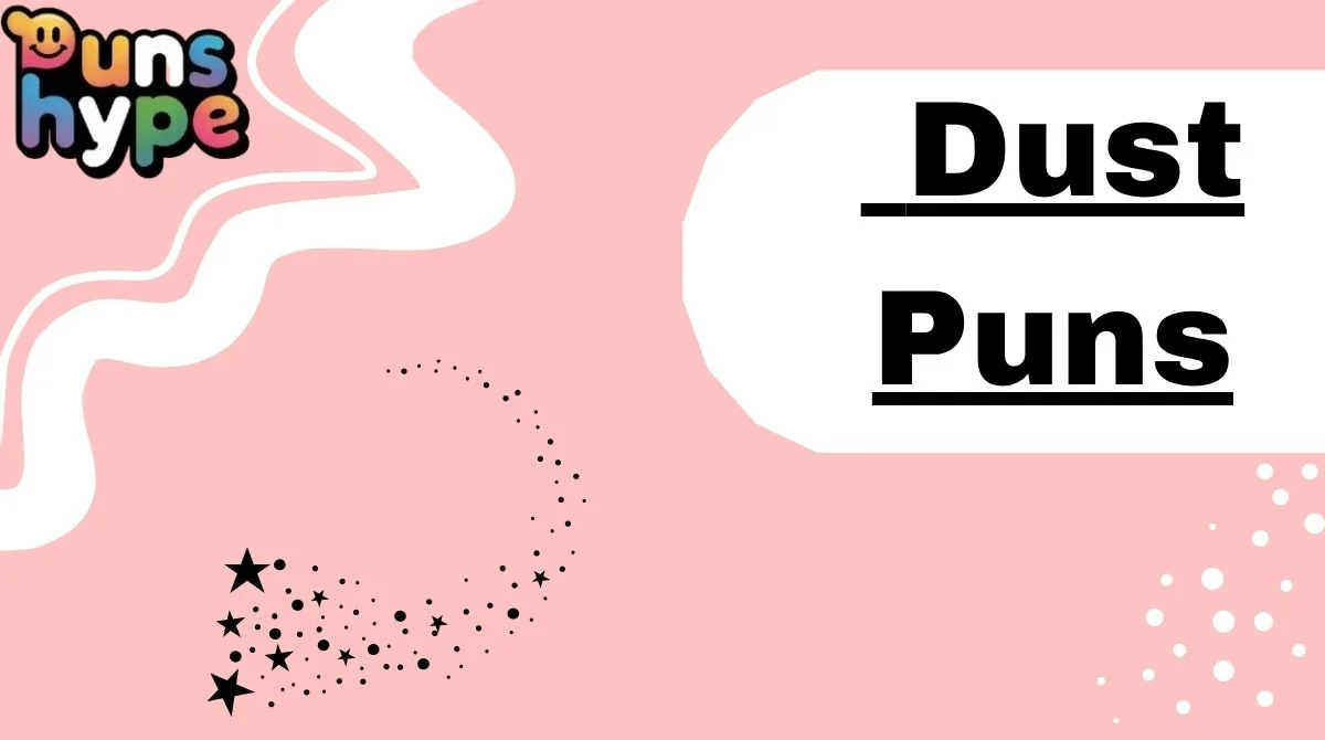 Dust Puns