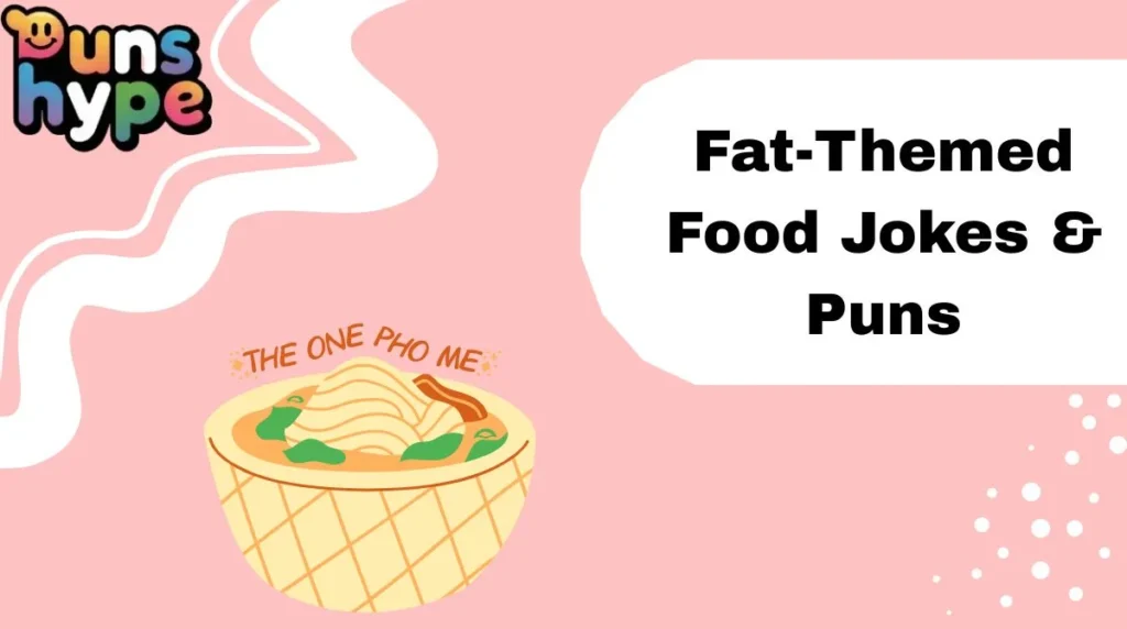 Fat-Themed Food Jokes & Puns