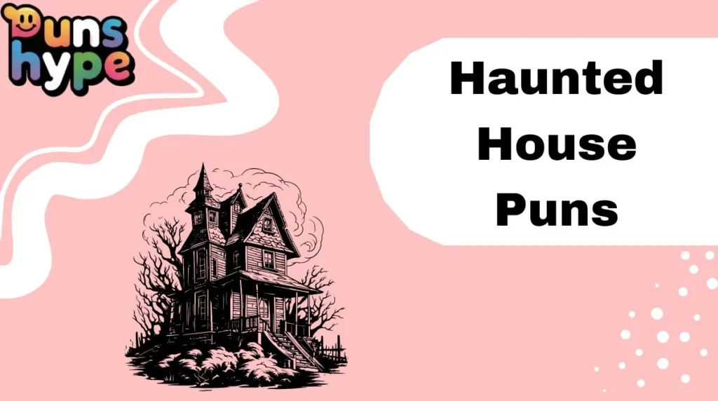 Haunted House Puns