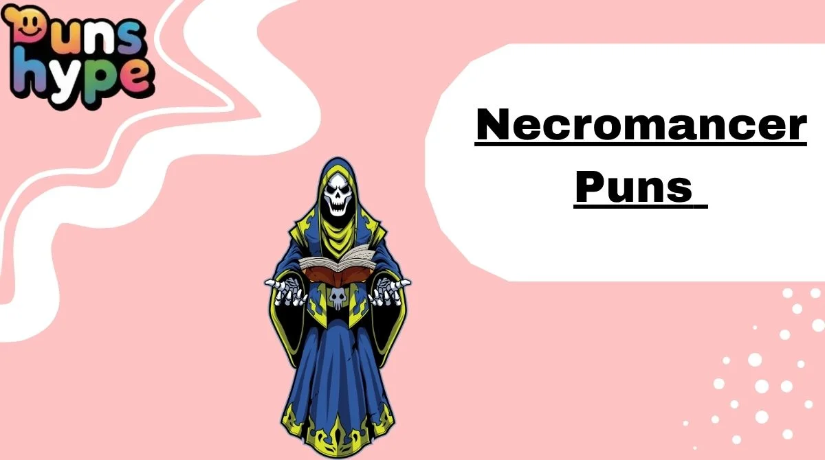 Necromancer Puns