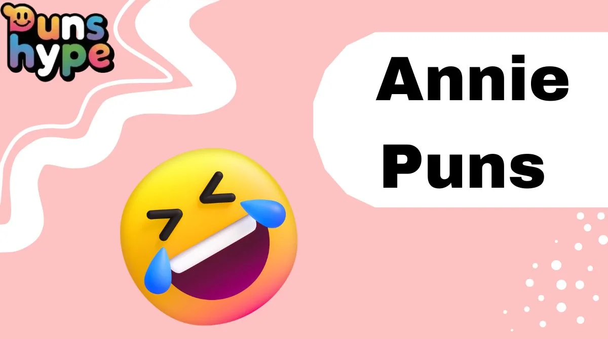 Annie Puns