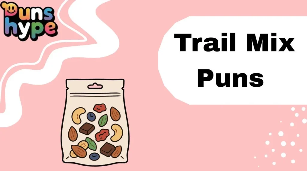 Trail Mix Puns