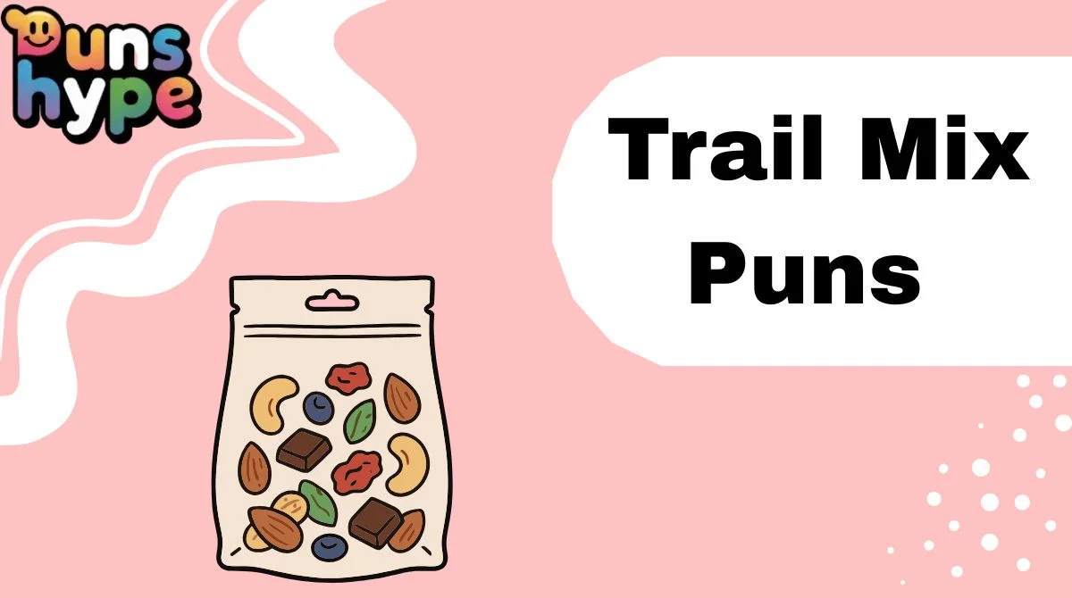 Trail Mix Puns